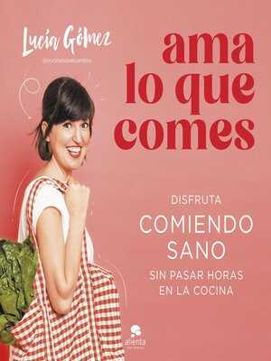 cover image of Ama lo que comes